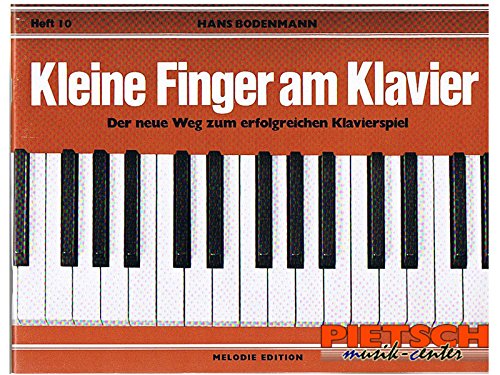 Kleine Finger am Klavier, H.10: Der neue Weg zum erfolgreichen Klavierspiel Sheet Music