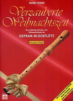 Verzauberte Weihnachtszeit, Sopranblockflöte, m. Audio-CD: Die schönsten Advents- und Weihnachtslieder. Leichte Solos Sheet Music