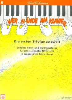 Vier Hände am Klavier, Bd. 6: Die ersten Erfolge zu zweit. Beliebte Spiel- und Vortragsstücke für den Elementar-Unterricht in progressiver Reihenfolge. Schwierigkeitsgrad: 2 = leicht Sheet Music