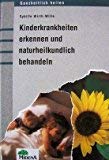 Kinderkrankheiten erkennen und naturheilkundlich behandeln Health, Nutrition & Fitness