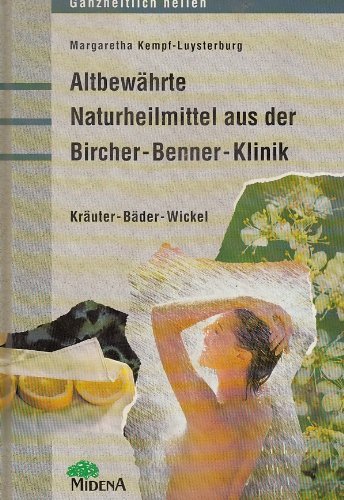 Altbewährte Naturheilmittel aus der Bircher-Benner-Klinik Health, Nutrition & Fitness