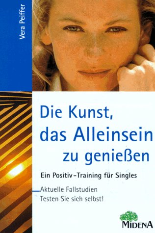 Die Kunst, das Alleinsein zu genießen. Ein Positiv-Training für Singles Books