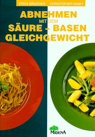 Abnehmen mit dem Säure-Basen-Gleichgewicht. Health, Nutrition & Fitness Books