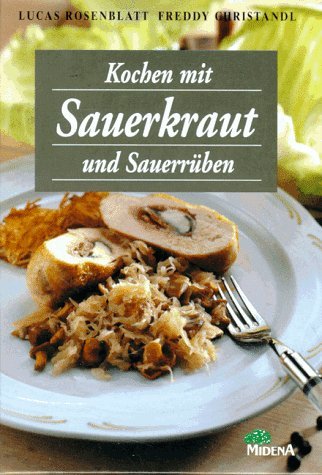Kochen mit Sauerkraut und Sauerrüben Cooking & Enjoying