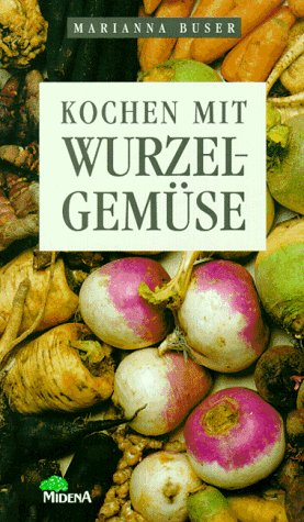 Kochen mit Wurzelgemüse Cooking & Enjoying