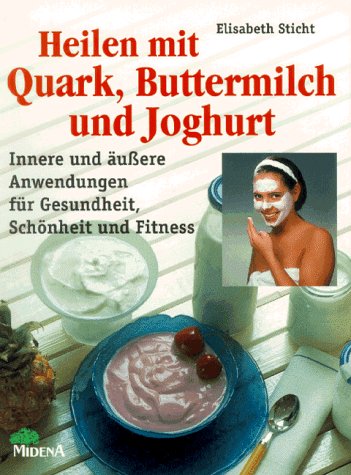 Heilen mit Quark, Buttermilch und Joghurt Self-help