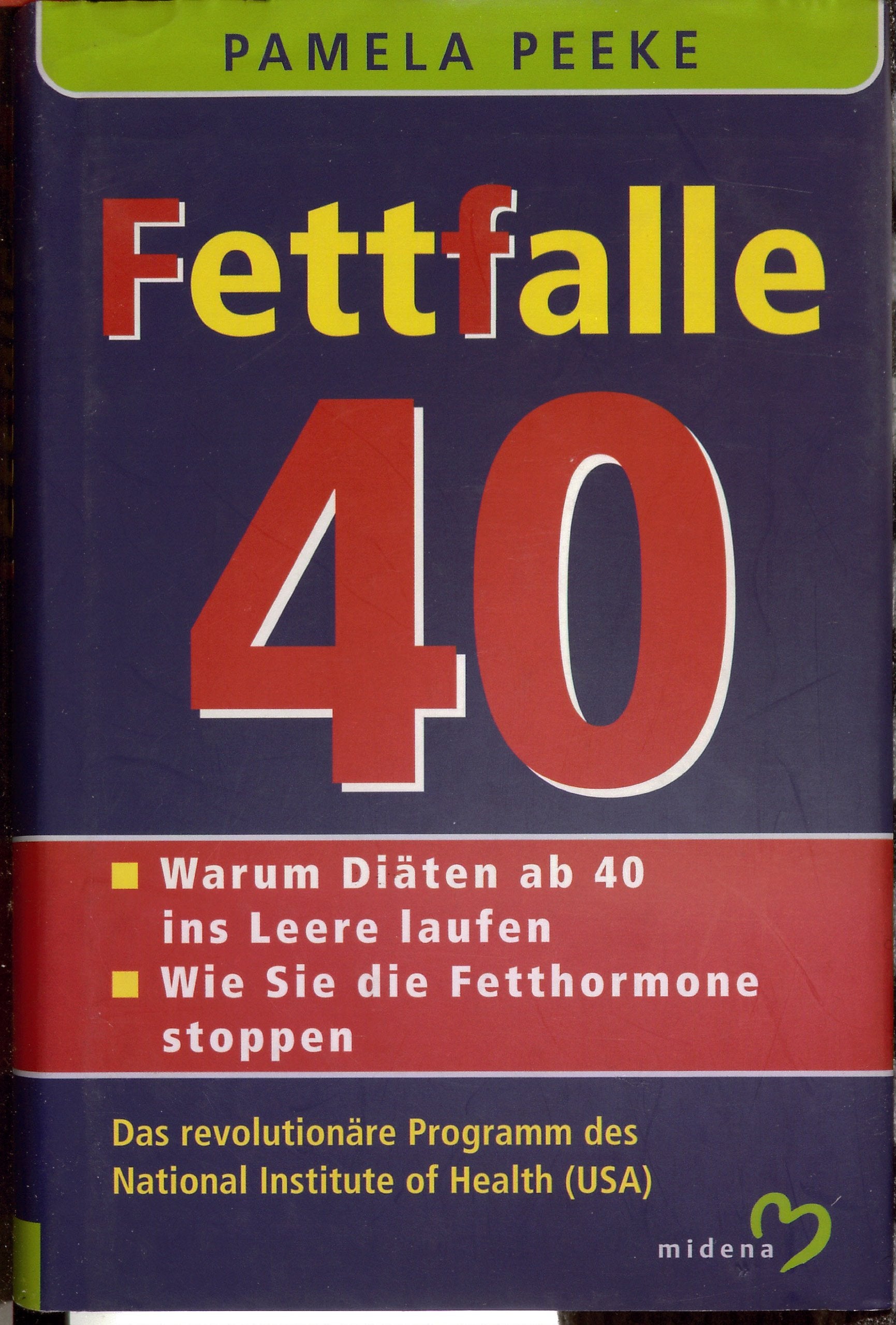 Fettfalle 40. Warum Diäten ab 40 ins Leere laufen. Wie Sie die Fetthormone stoppen. Medicine