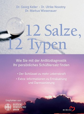12 Salze, 12 Typen: Wie Sie Ihr persönliches Schüsslersalz finden. Der Schlüssel zu mehr Lebenskraft Medicine
