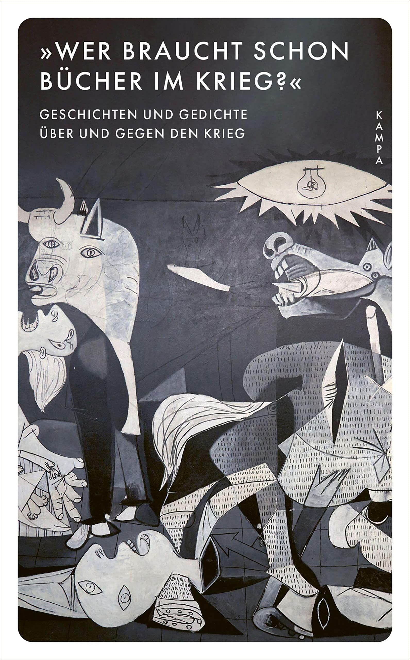 »Wer braucht schon Bücher im Krieg?«: Geschichten und Gedichte über und gegen den Krieg (Kampa Pocket) Contemporary literature