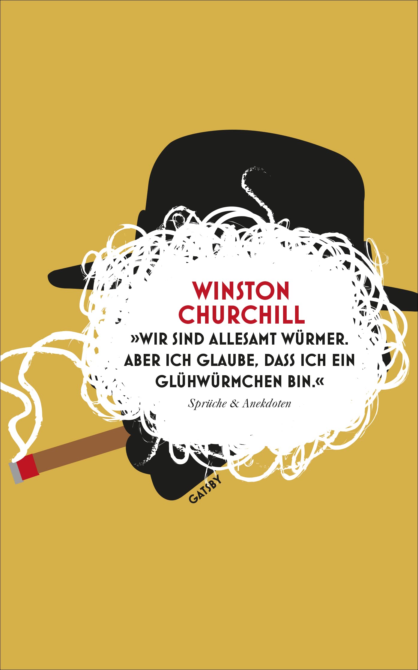 »Wir sind allesamt Würmer. Aber ich glaube, dass ich ein Glühwürmchen bin.«: Sprüche; Anekdoten (Gatsby) Contemporary literature