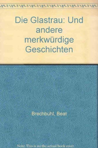 Die Glasfrau: Und andere merkwürdige Geschichten Contemporary literature