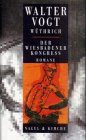 Wüthrich. Selbstgespräch eines sterbenden Arztes Der Wiesbadener Kongreß: Romane Books