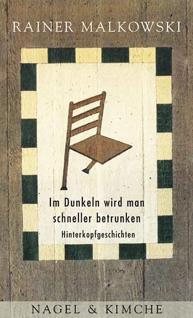 Im Dunkeln wird man schneller betrunken: Hinterkopfgeschichten Contemporary literature