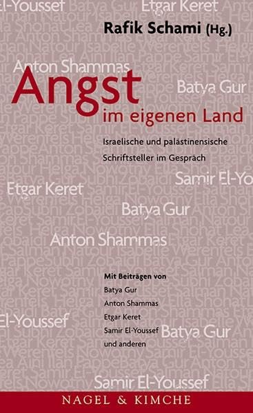 Angst im eigenen Land: Israelische und palästinensische Schriftsteller im Gespräch Essays & Short Stories