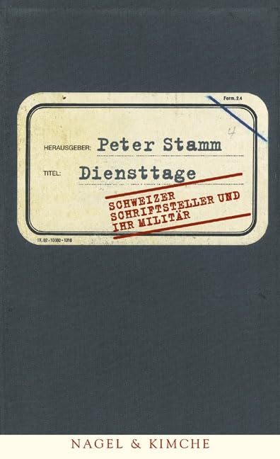 Diensttage: Schweizer Schriftsteller und ihr Militär Contemporary literature