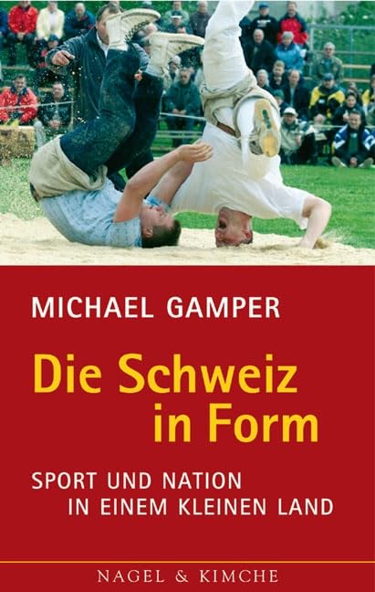 Die Schweiz in Form: Sport und Nation in einem kleinen Land Essays & Short Stories