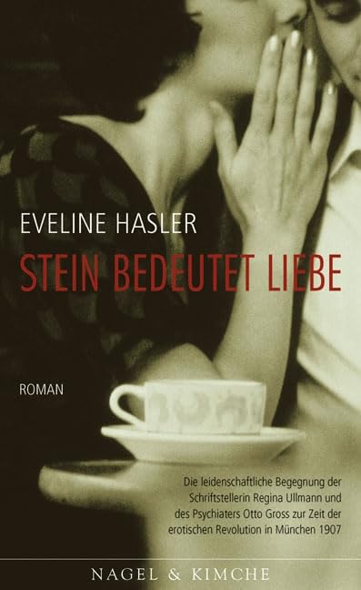 Stein bedeutet Liebe. Regina Ullmann und Otto Gross Personalities