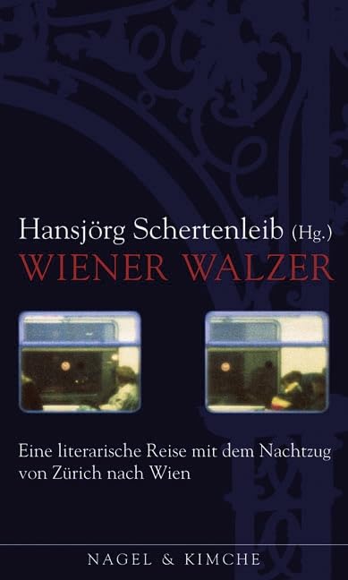 Wiener Walzer: Eine literarische Reise von Zürich nach Wien Contemporary literature