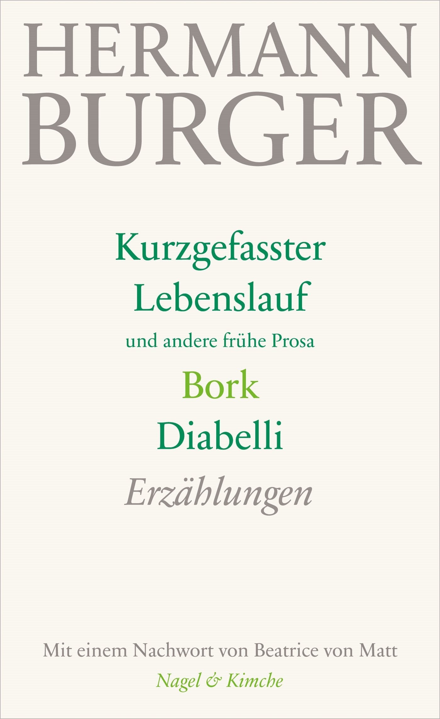 Kurzgefasster Lebenslauf und andere frühe Prosa. Bork. Diabelli: Erzählungen: Erzählungen | Einer der wichtigsten Schweizer Autoren des 20. Jh.: ... nach der Werkausgabe jetzt als Taschenbuch Essays & Short Stories