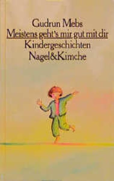Meistens geht`s mir gut mit dir: Kindergeschichten Novels & Short Stories