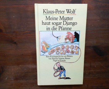 Meine Mutter haut sogar Django in die Pfanne: Für Kinder ab 8 Jahren Books