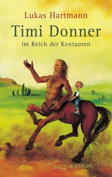 Timi Donner im Reich der Kentauren: Roman für Kinder Novels & Short Stories