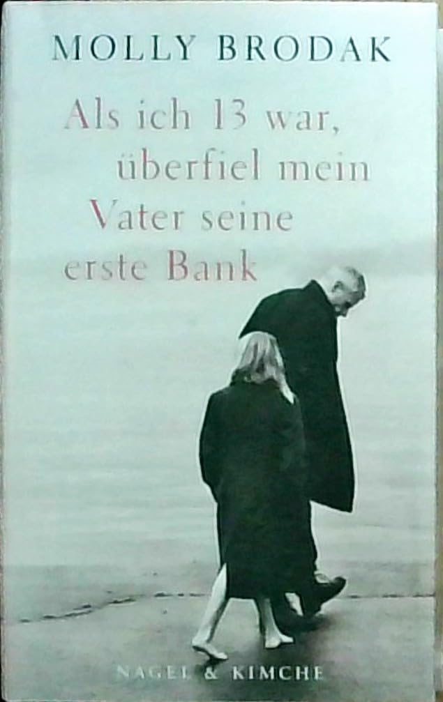 Als ich 13 war, überfiel mein Vater seine erste Bank Contemporary literature