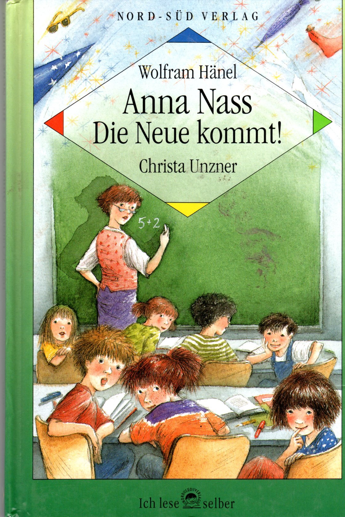 Anna Nass. Die Neue kommt. ( Ab 6 J.). Eine ganz schön verrückte Schulgeschichte Novels & Short Stories