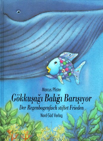 Der Regenbogenfisch stiftet Frieden; Gökkusagi Baligi Barisiyor Children's books
