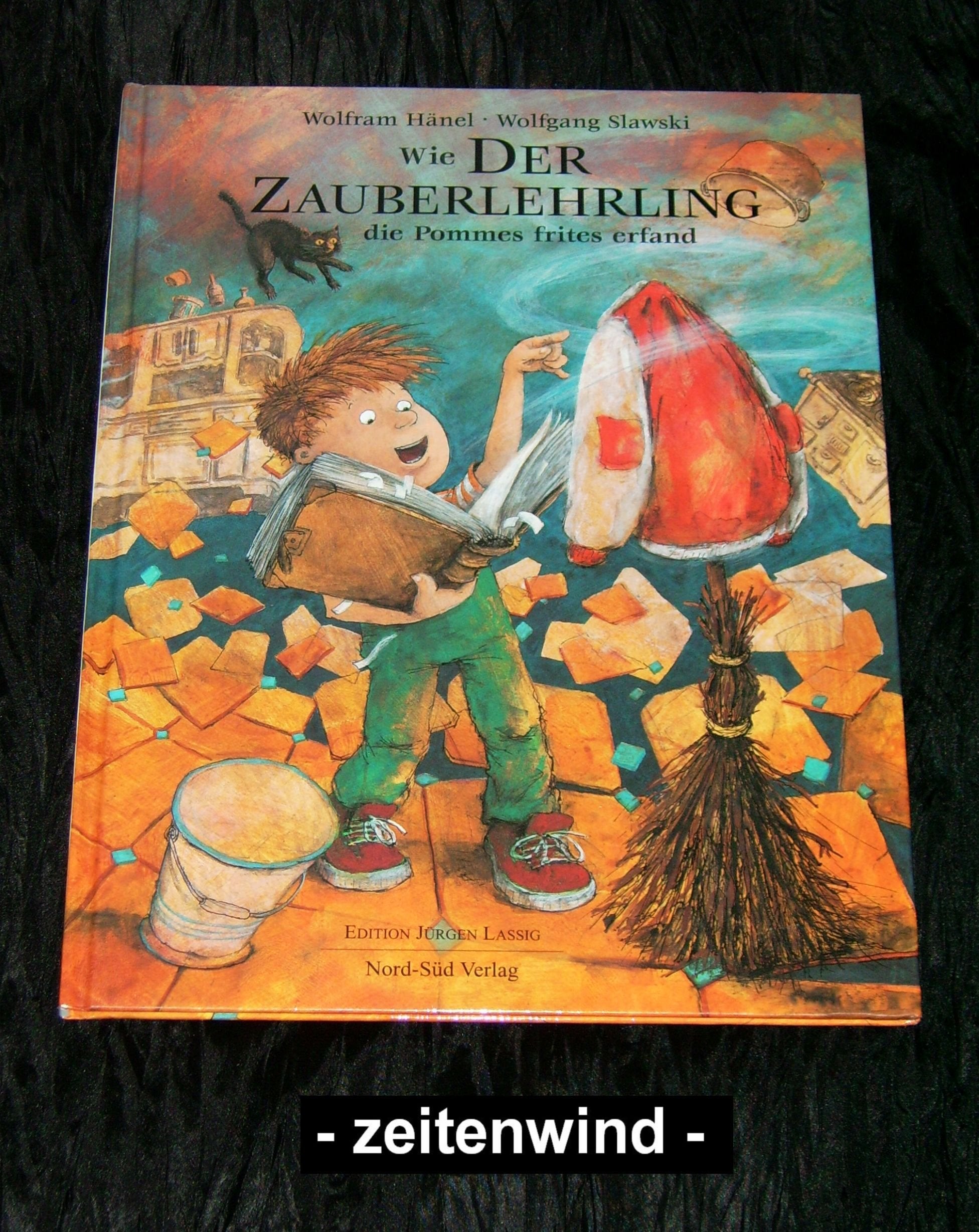 Wie der Zauberlehrling die Pommes frites erfand Children's books