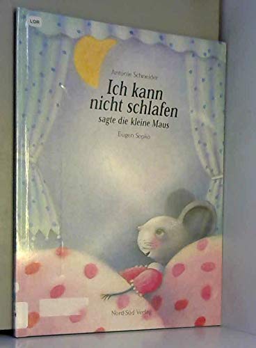 Ich kann nicht schlafen, sagte die kleine Maus Books