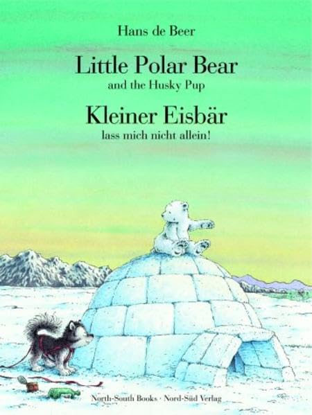 Little Polar Bear and the Husky Pup /Kleiner Eisbär lass mich nicht allein! Non-fiction