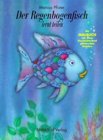 Der Regenbogenfisch lernt teilen. Ein Malbuch mit einer Geschichte und glitzernden Stickern Books