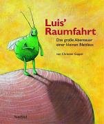 Luis' Raumfahrt: Das grosse Abenteuer einer kleinen Blattlaus Children's books