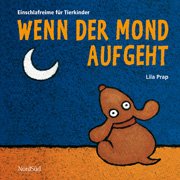 Wenn der Mond aufgeht: Einschlafreime für Tierkinder Children's books