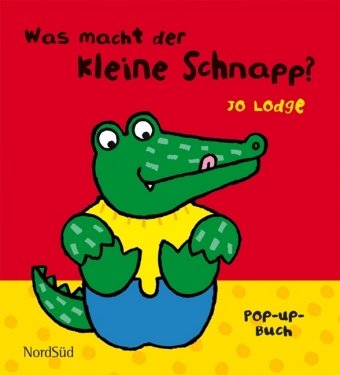 Was macht der kleine Schnapp?: Pop-Up-Buch Books