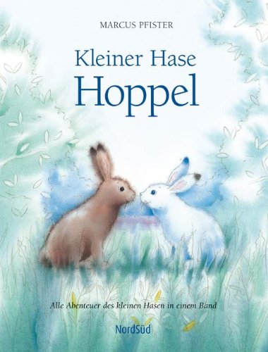 Kleiner Hase Hoppel: Alle Abenteuer des kleinen Hasen in einem Band Children's books