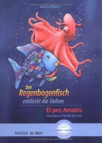 Der Regenbogenfisch entdeckt die Tiefsee: El pez Arcoiris descubre el fondo del mar Children's books