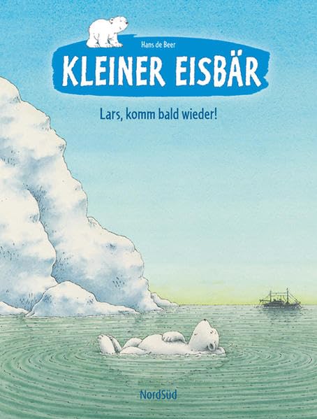 Kleiner Eisbär - Lars, komm bald wieder! Children's books