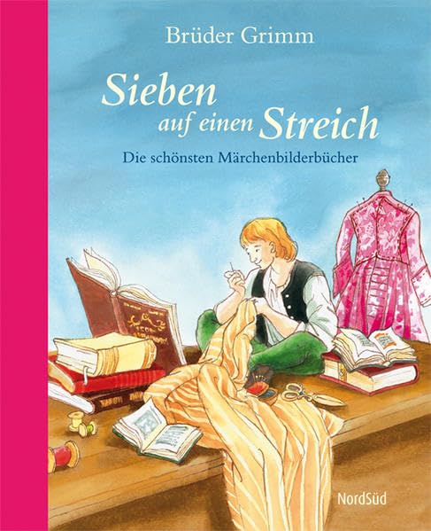 Sieben auf einen Streich: Die schönsten Märchenbilderbücher Novels & Short Stories