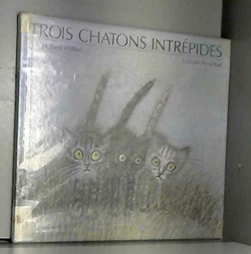 Trois Chatons Intrepides: Brave Little Kittens (French Edition) Novels & Short Stories