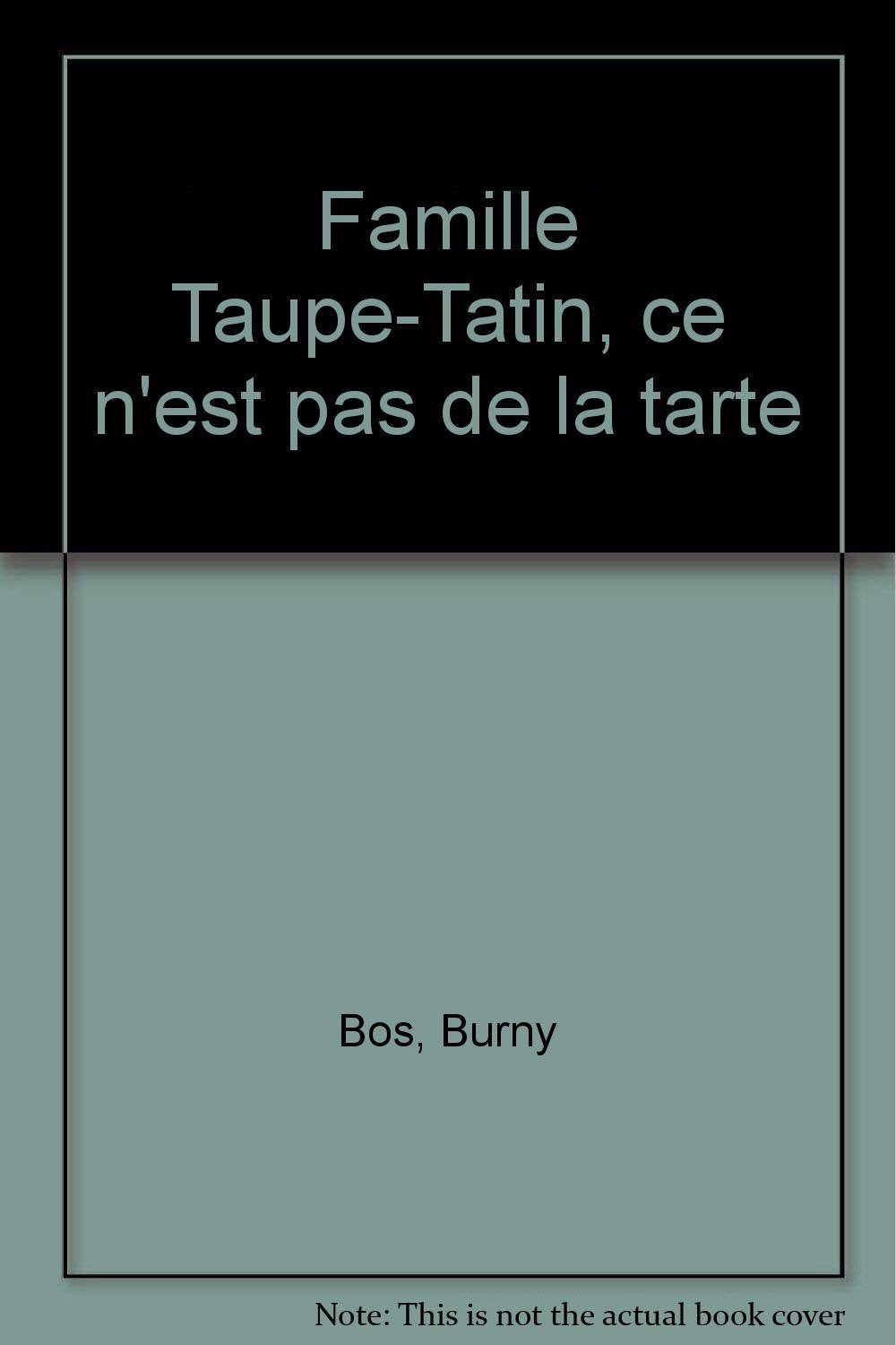 Famille Taupe-Tatin : Ce n'est pas de la tarte: Sept tranches de vie quotidienne book