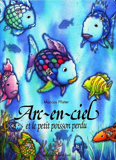 Product Image: Arc-en-ciel et le petit poisson perdu
