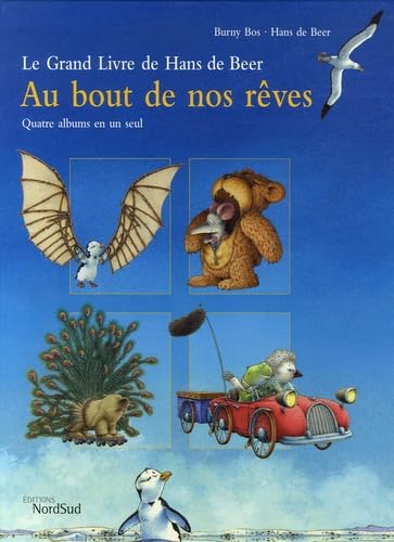 AU BOUT DE NOS REVES: Le Grand Livre de Hans de Beer Books