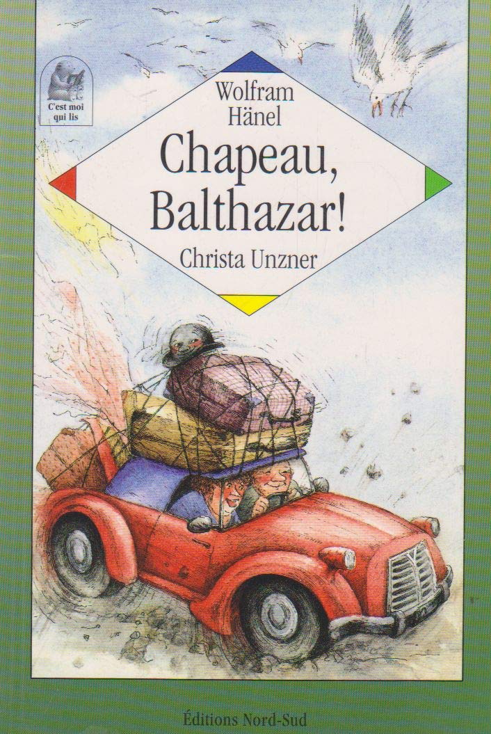 Chapeau, Balthazar ! Ou Les Aventures Extraordinaires Et Nostalgiques D'Un Chapeau book