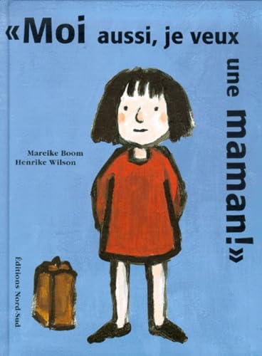 Moi Aussi, Je Veux Une Maman ! Books
