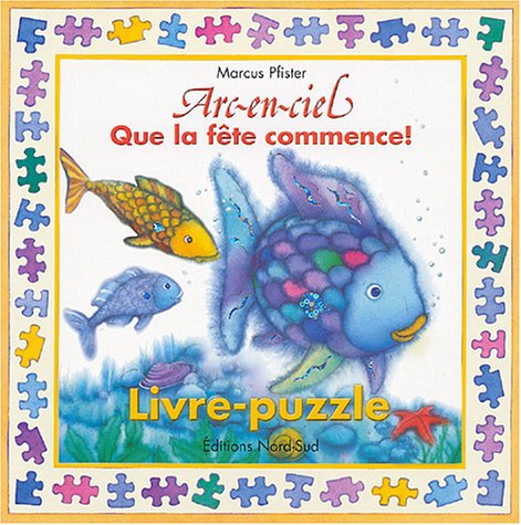 Arc en ciel : Que la fête commence ! : Livre-puzzle book
