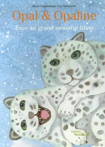 OPAL ET OPALINE: Face au grand monstre blanc Books