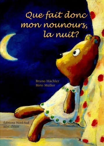 QUE FAIT DONC MON NOUNOURS, LA NUIT Books