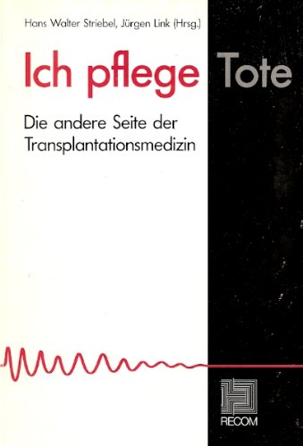Ich pflege Tote. Die andere Seite der Transplantationsmedizin Books